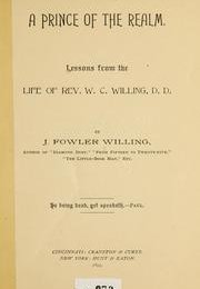 A Prince of the Realm: lessons from the life of Rev. W. C. Willing