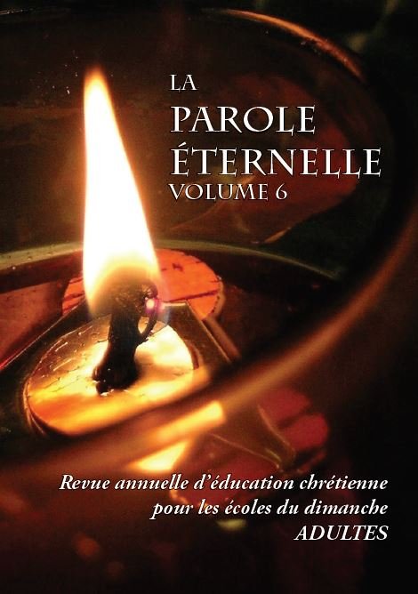 La parole éternelle, volume 6, Revue annuelle d’éducation chrétienne pour les écoles du dimanche