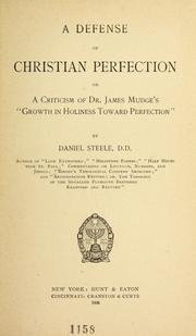 A Defense of Christian Perfection; or, A criticism of Dr. James Mudge's 'Growth in Holiness toward Perfection' 